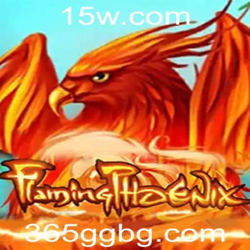 365GGbet | Explorando o Universo de FlamingPhoenix e a Sinergia com 365GGbet