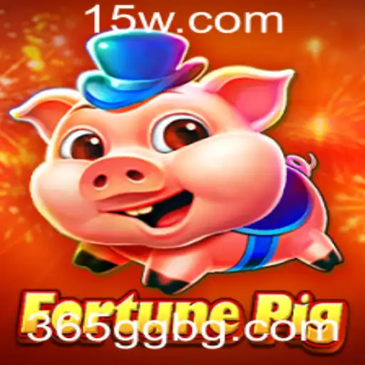 365GGbet | Explorando o Universo de FortunePig em 365GGbet