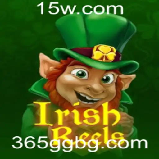 365GGbet | Descubra as Emoções do IrishReels com a 365GGbet