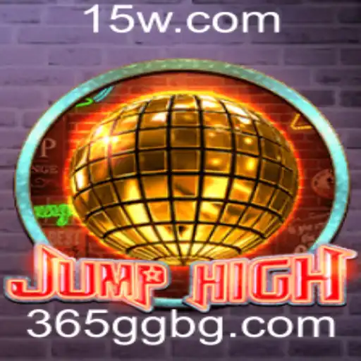 365GGbet | Explorando o Mundo de Aventuras de JumpHigh: Regras e Introdução