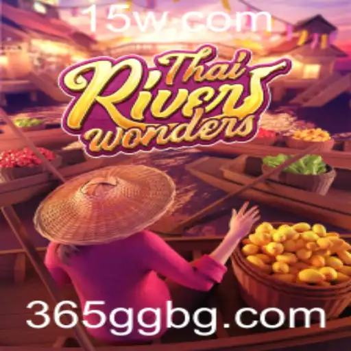 365GGbet | Explorando o Fascinante Jogo ThaiRiverWonders com 365GGbet